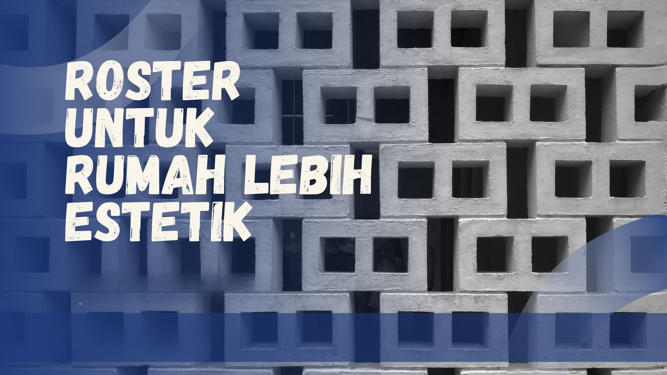 Roster Beton Estetik: Ventilasi Sekaligus Dekorasi